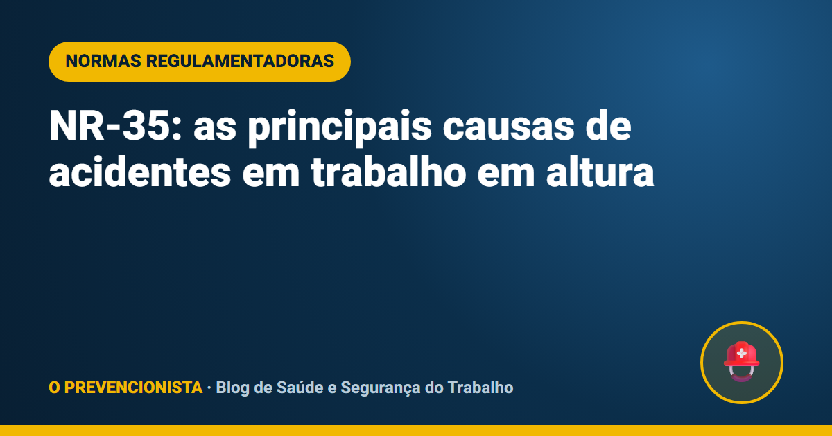 NR-35: as principais causas de acidentes em trabalho em altura