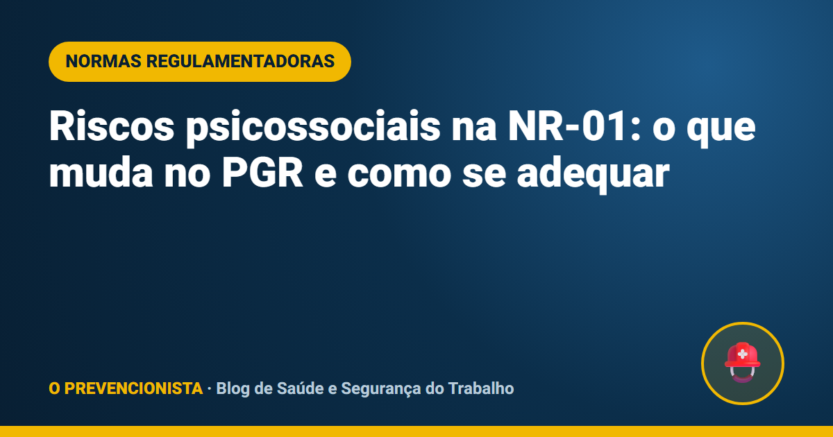Riscos psicossociais na NR-01: o que muda no PGR e como se adequar
